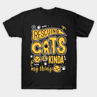 Rescuing Cats Is Kinda My Thing T-Shirt